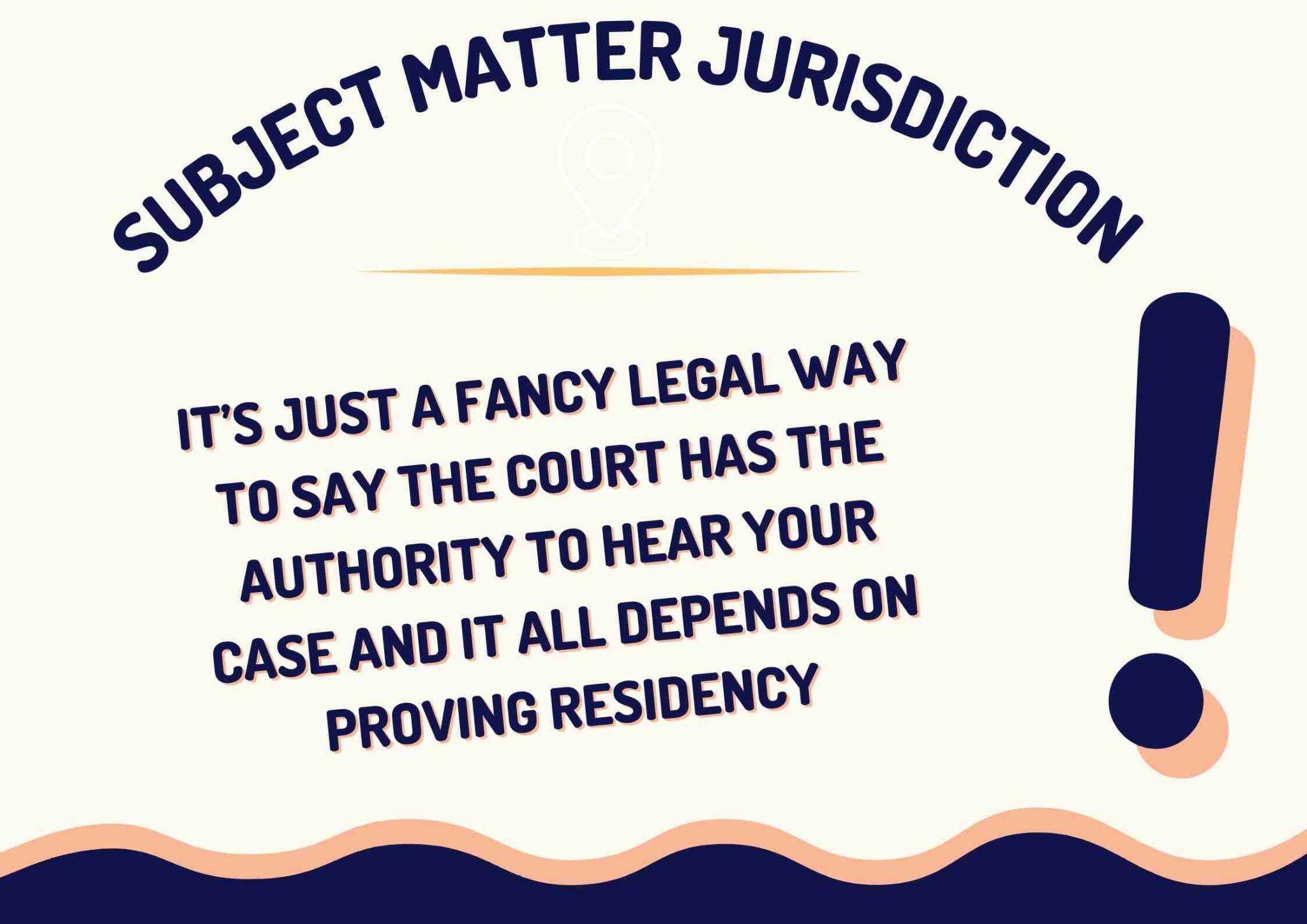 The image displays an infographic explaining "subject matter jurisdiction" with a description saying it is a legal term for a court's authority to hear a case.