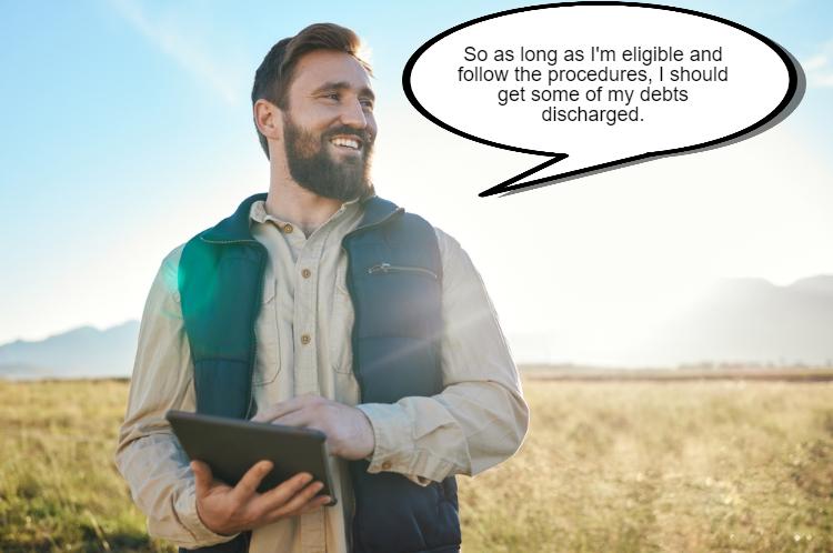A man standing in a field holds a tablet and has a speech bubble saying, "So as long as I'm eligible and follow the procedures, I should get some of my debts discharged.