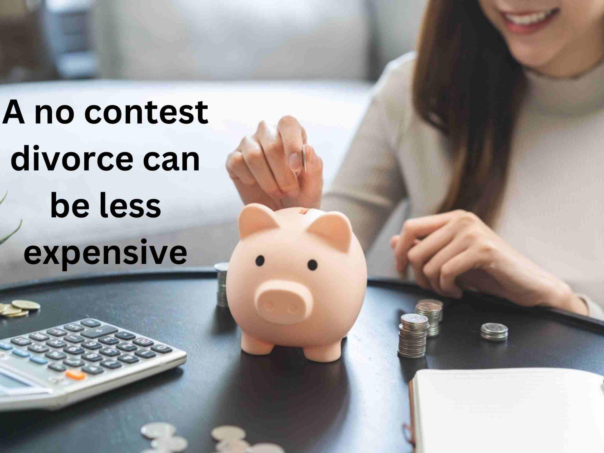 A person placing a coin into a piggy bank with text reading "A no contest divorce in Texas can be less expensive." A calculator and stacks of coins are also on the table.