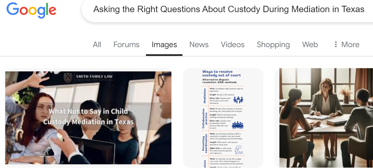 Google search results display images related to custody mediation in Texas, including articles and infographics on what to ask for in child custody mediation.