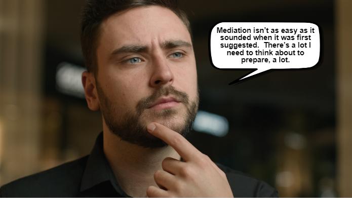 A man with a thoughtful expression has a speech bubble that reads, "Mediation isn't as easy as it sounded when it was first suggested. There's a lot I need to think about to prepare, especially what to ask for in child custody mediation, a lot.