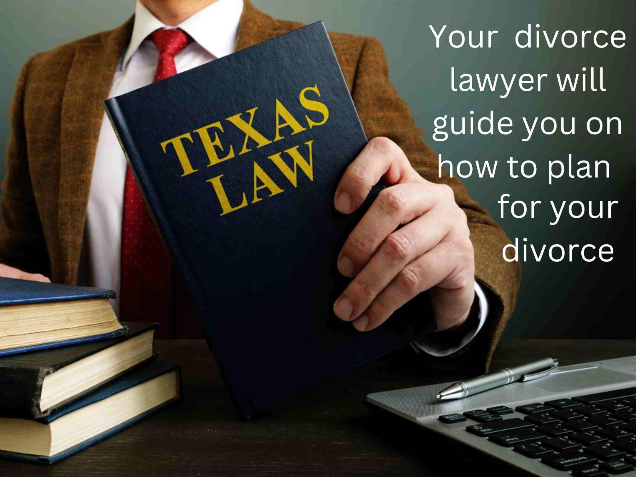 A person holds a book titled "Texas Law" alongside two stacked books and a pair of glasses, while text offers insights from "How to Plan for Divorce: A Texas Guide," ensuring a divorce lawyer will expertly guide you through planning your future.
