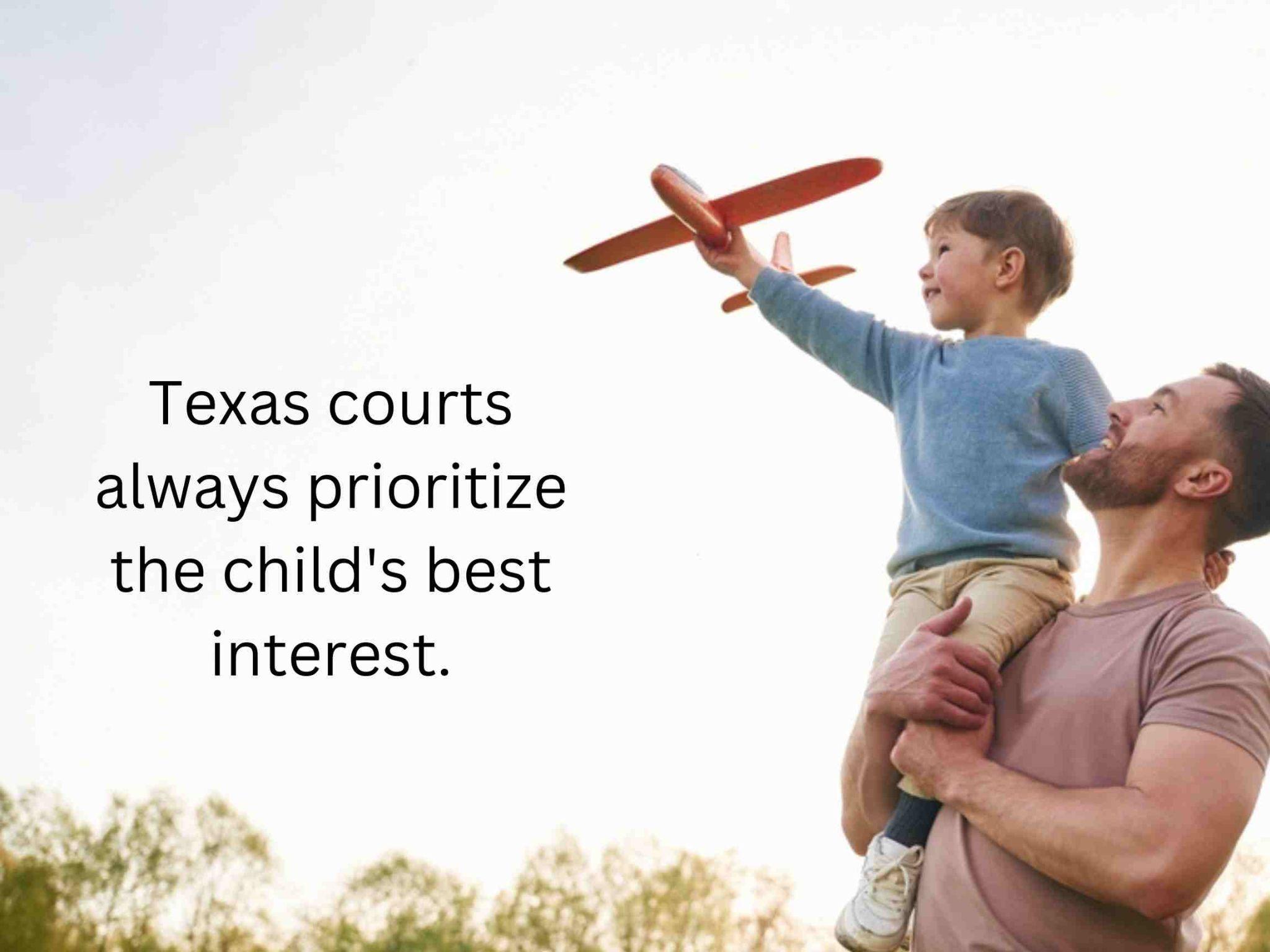 A man holds a child with a toy airplane. Text reads, "Texas courts always prioritize the child's best interest." When wondering, "Is it worth contesting a divorce?", remember that the child's welfare remains paramount in every decision.