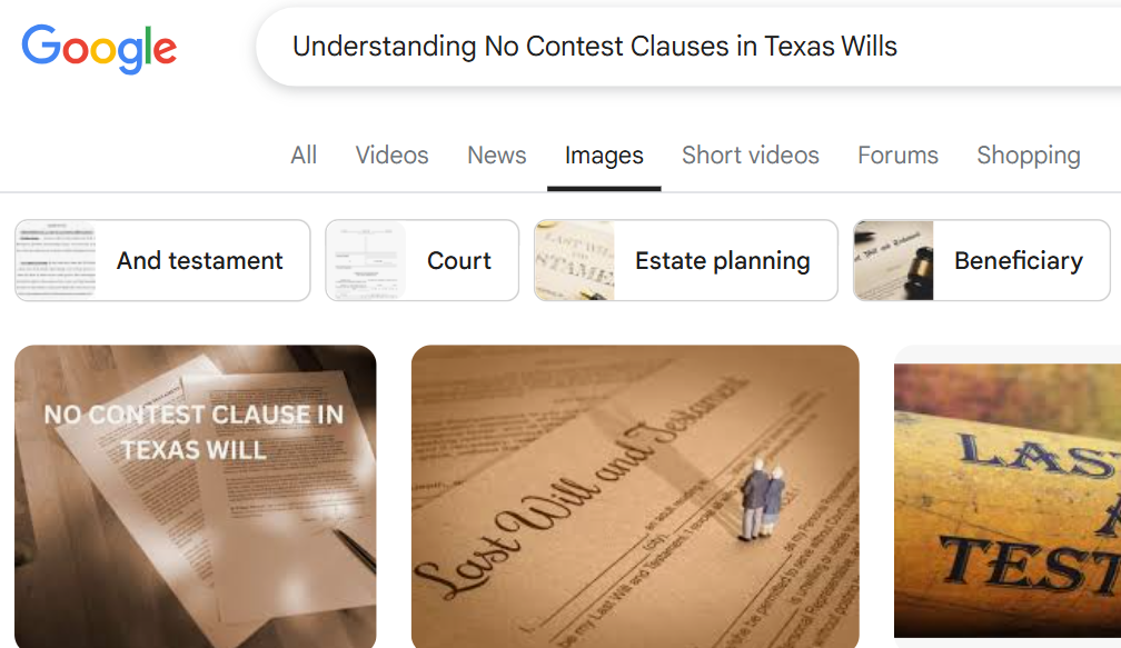 Google's search results on "No Contest Clauses in Texas Wills" detail how a No Contest Clause can protect your estate. Explore related images and search tabs for deeper insights into ensuring your will in Texas is fortified against disputes.