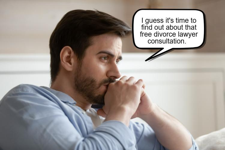 A man sits on a couch, looking worried with his hands clasped near his mouth. A speech bubble says, “I guess it's time to find out about that texas divorce attorney free consultation.”.