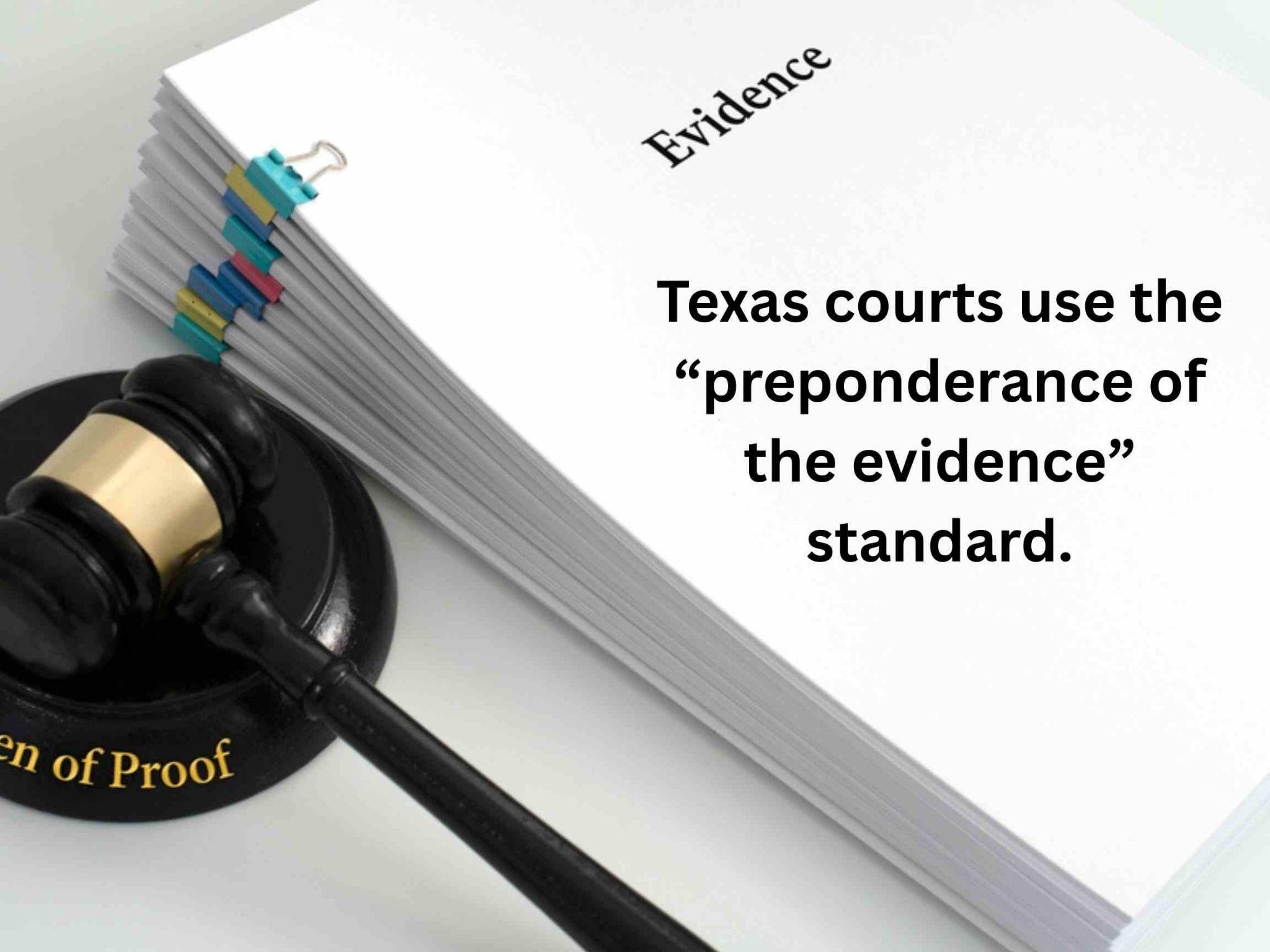 A gavel and a stack of papers labeled "Evidence" illustrate the phrase, "Texas courts use the 'preponderance of the evidence' standard,"