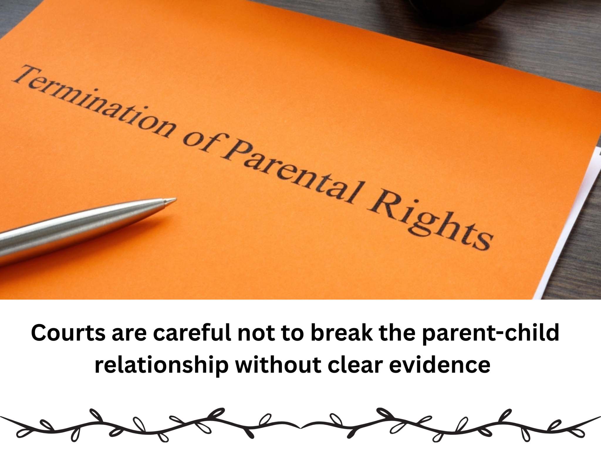 An orange folder labeled "Termination of Parental Rights" sits next to a pen, with a caption highlighting that courts in Texas require clear evidence before ending parent-child relationships and terminating parental rights.