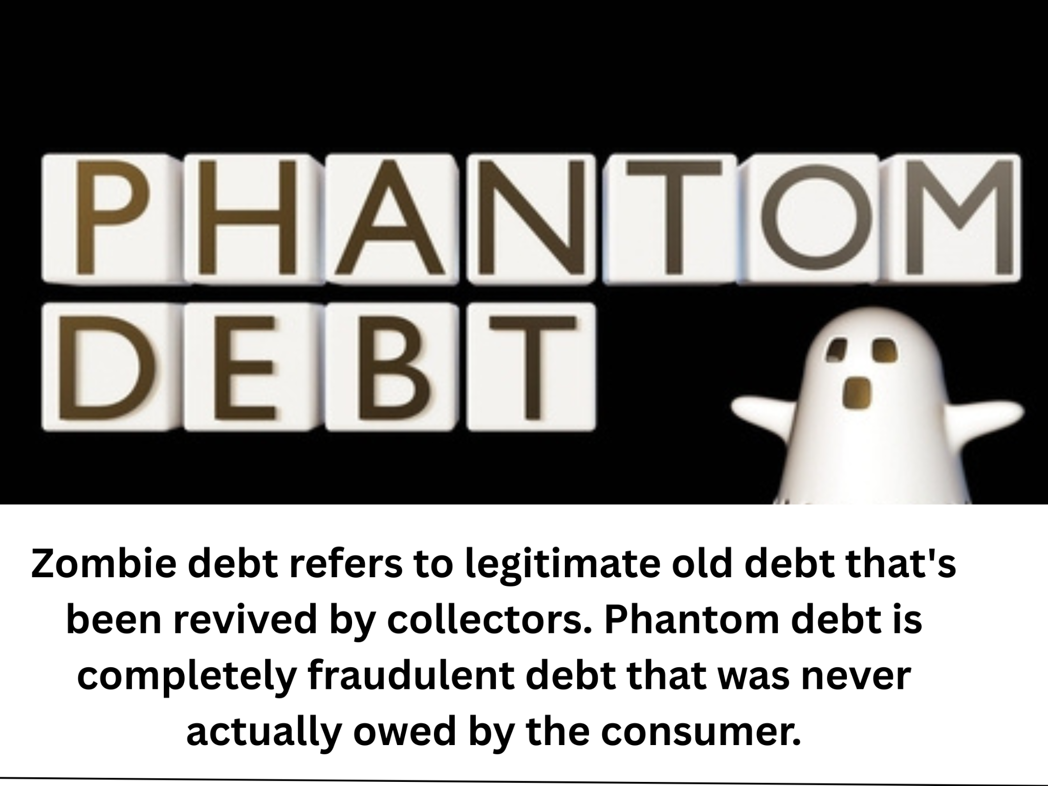 Image showing the words "Phantom Debt" above a ghost illustration, with text explaining what is zombie debt—revived old debt—and how it differs from phantom debt, which is fraudulent and was never actually owed.